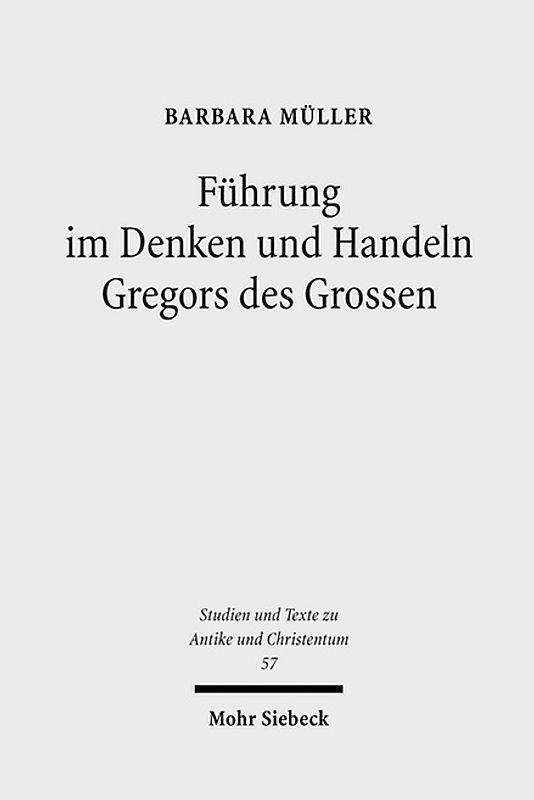 Führung im Denken und Handeln Gregors des Grossen