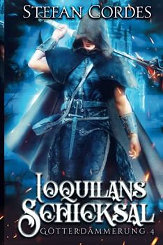 Ioquilans Schicksal: Götterdämmerung 4 (LitRPG Roman)