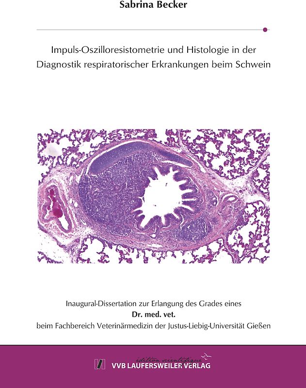 Impuls-Oszilloresistometrie und Histologie in der Diagnostik respiratorischer Erkrankungen beim Schwein