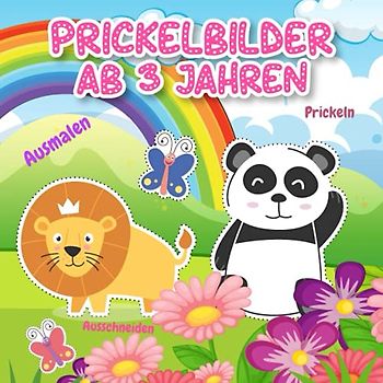 Prickelbilder Ab 3 Jahren: Prickelbilder für Mädchen und Jungen ab 3 Jahren: Alle meine Tiere Pferde, Henne, Kuh, Tiger, Dinosaurier und andere - ... prickeln, basteln und ausmalen für Kinder