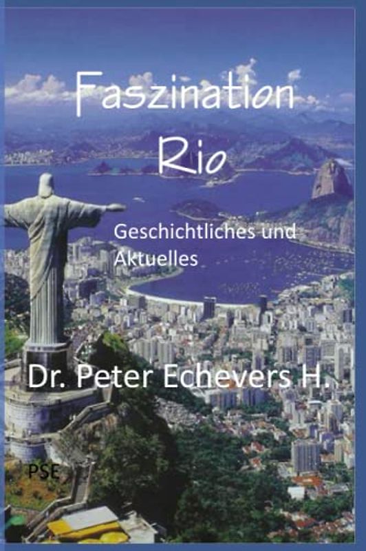 Faszination Rio: Geschichtliches und Aktuelles
