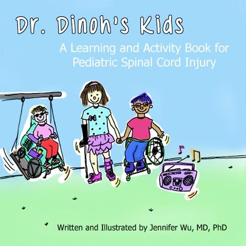 Dr. Dinoh's Kids: A Learning and Activity Book for Pediatric Spinal Cord Injury