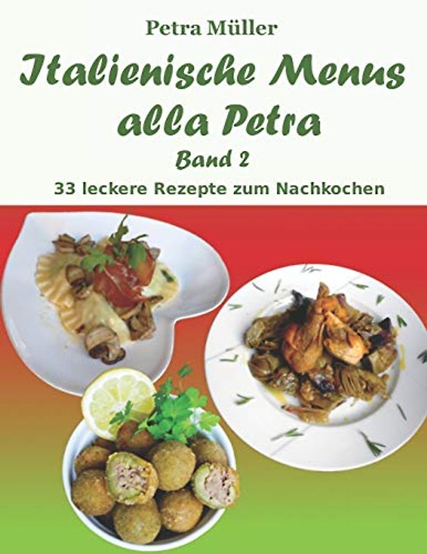 Italienische Menus alla Petra: Band 2 (Petras Kochbücher, Band 22)