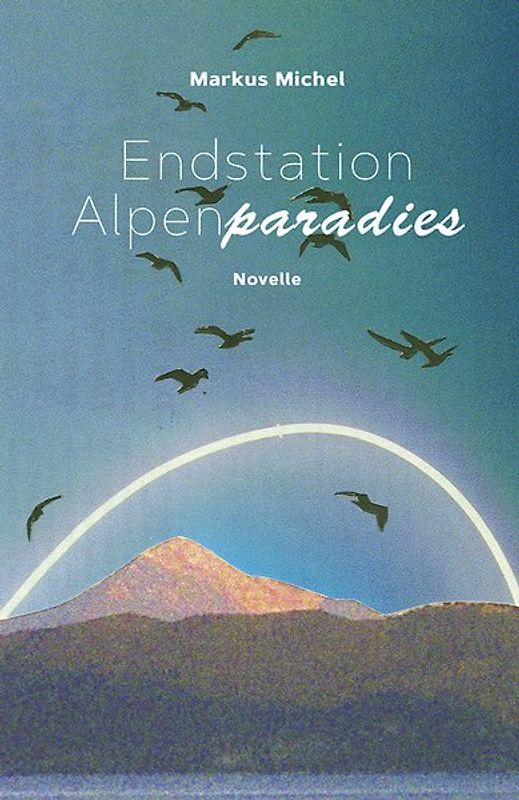 Endstation Alpenparadies