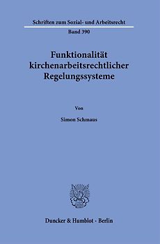 Funktionalität kirchenarbeitsrechtlicher Regelungssysteme