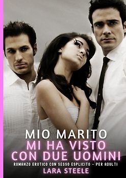 Mio Marito mi ha visto con Due Uomini