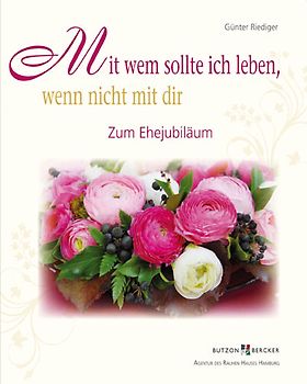 Mit wem sollte ich leben, wenn nicht mit dir