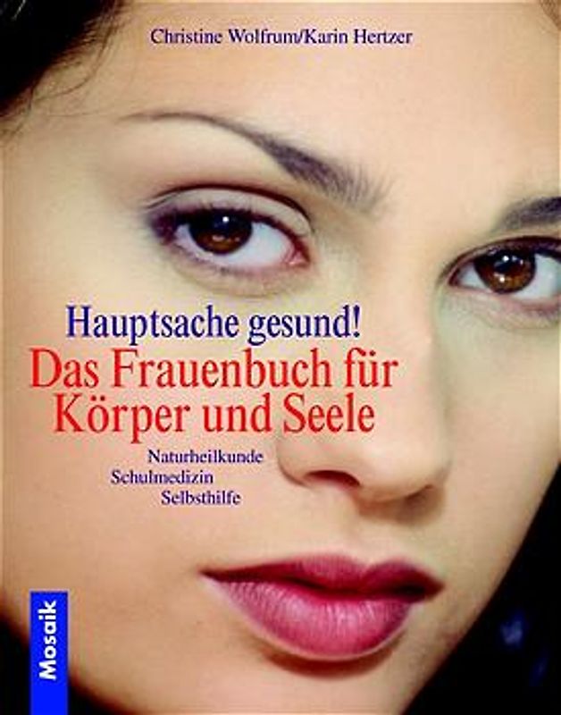 Hauptsache gesund. Das Frauenbuch für Körper und Seele