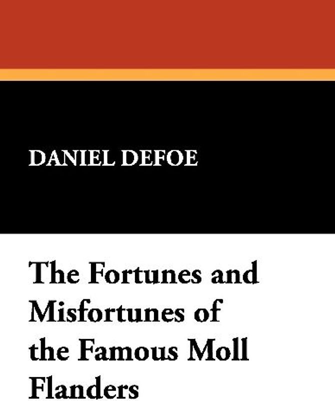 The Fortunes and Misfortunes of the Famous Moll Flanders