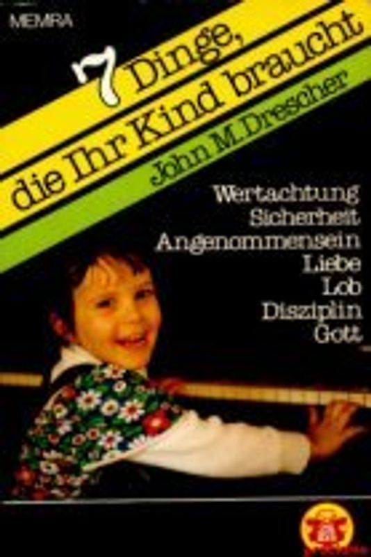 Sieben Dinge, die Ihr Kind braucht