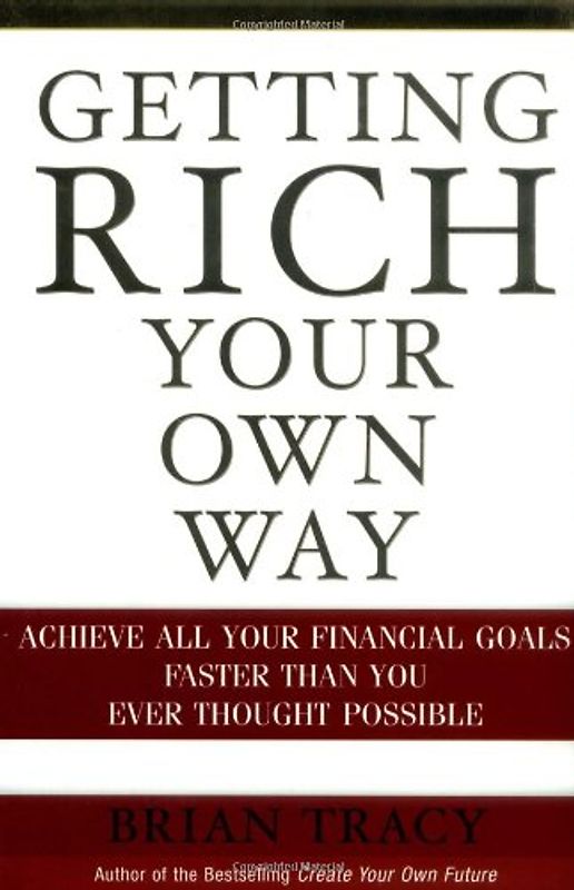 Getting Rich Your Own Way: Achieve All Your Financial Goals Faster Than You Ever Thought Possible