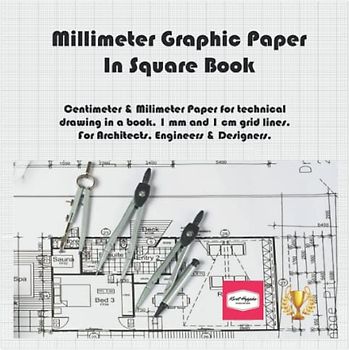 Millimeter Graphic Paper In Square Book: Centimeter & Milimeter Paper for technical drawing in a book. 1 mm and 1 cm grid lines. For Architects, Engineers & Designers.