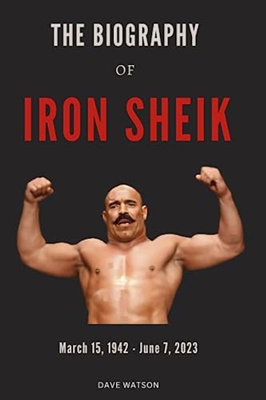 The Biography of IRON SHEIK: The Untold story of the Wrestling Legend and WWE Champion | Legendary Rivalries with Hulk Hogan | The Life and Time of an Iconic Wrestler