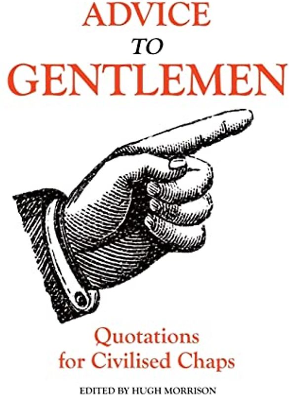 Advice to Gentlemen: Quotations for Civilised Chaps