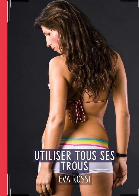 Utiliser tous ses trous