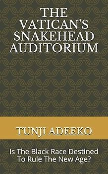 The Vatican's Snakehead Auditorium: Is The Black Race Destined To Rule The New Age?