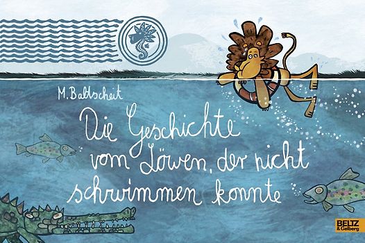 Die Geschichte vom Löwen, der nicht schwimmen konnte