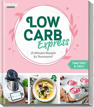 mein ZauberTopf Einfach lecker! LOW CARB Express