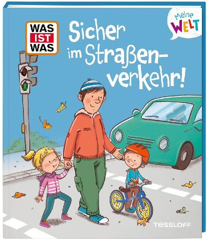 WAS IST WAS Meine Welt Sicher im Straßenverkehr!
