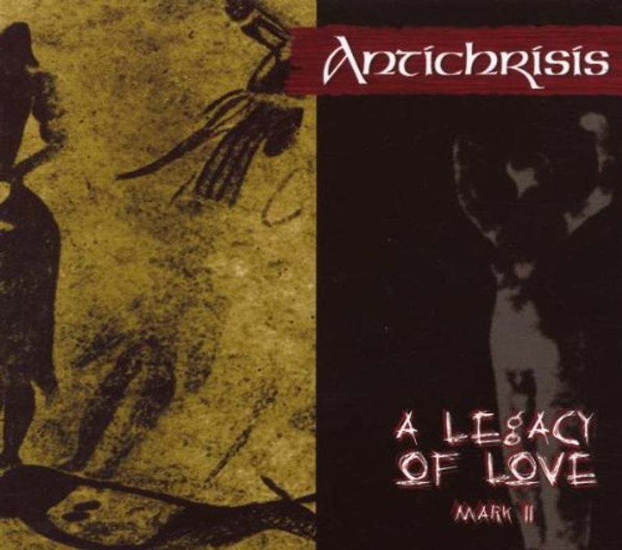Antichrisis - A Legacy of Love-Mark II