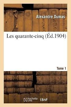 Les Quarante-Cinq Tome 1