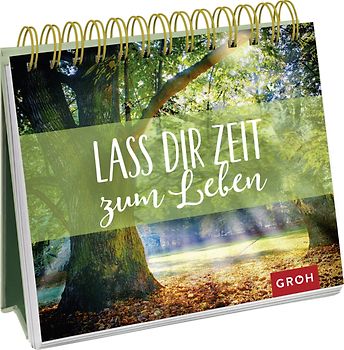 Lass dir Zeit zum Leben