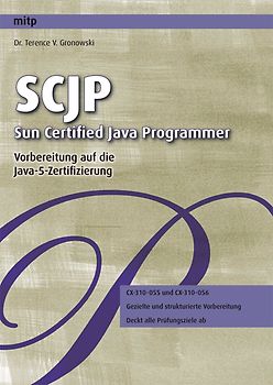 SCJP – Sun Certified Java Programmer. Vorbereitung auf die Java-5-Zertifizierung