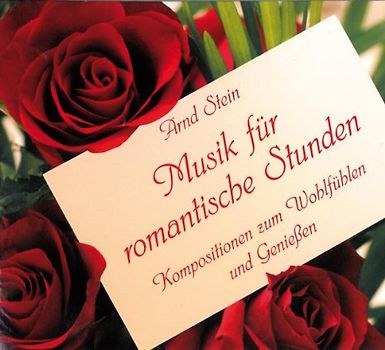 Arnd Stein - Musik für Romantische Stunden