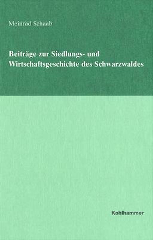 Beiträge zur Siedlungs- und Wirtschaftsgeschichte des Schwarzwaldes