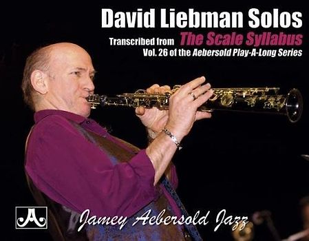 David Liebman Solos: Transcribed from Vol. 26 the Scale Syllabus