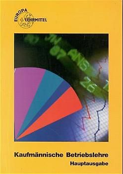 Kaufmännische Betriebslehre - Hauptausgabe mit CD