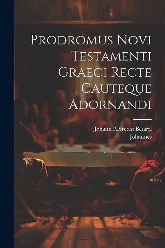 Prodromus Novi Testamenti Graeci Recte Cauteque Adornandi
