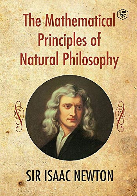 The Mathematical Principles of Natural Philosophy