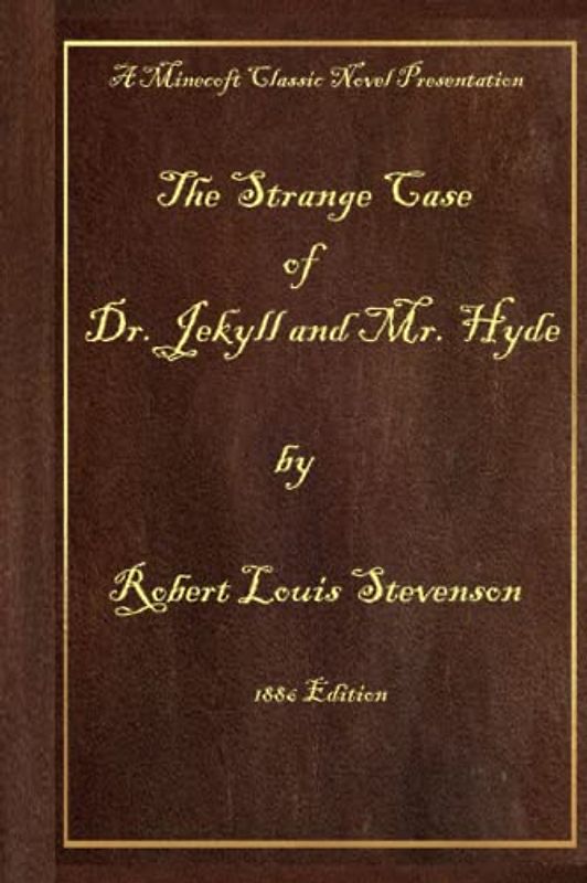 The Strange Case of Dr. Jekyll and Mr. Hyde: 1886 Edition