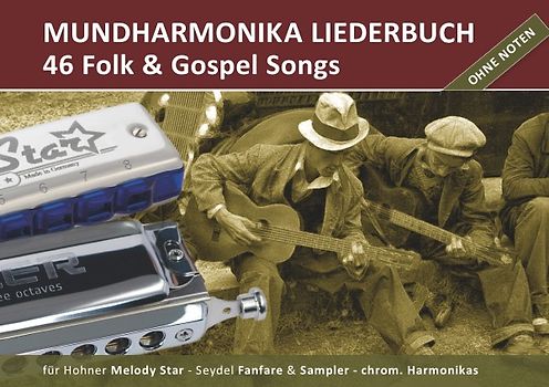 Diatonic Songbooks / Mundharmonika Liederbuch "Folk &amp; Gospel Songs" für Hohner Melody Star, Seydel Sampler, Seydel Fanfare und chrom. Mundharmonikasundharmonika