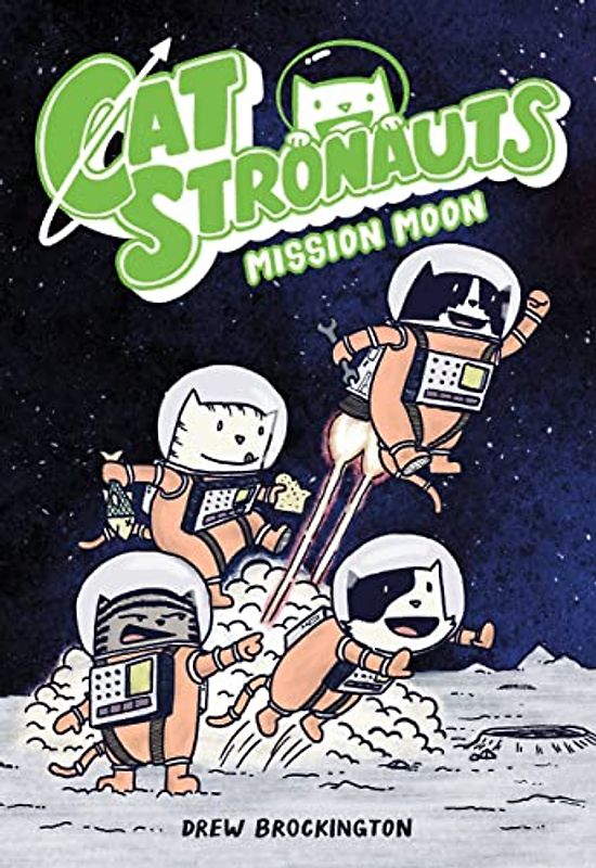 CatStronauts: Mission Moon (CatStronauts, 1, Band 1)