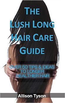 The Lush Long Hair Care Guide