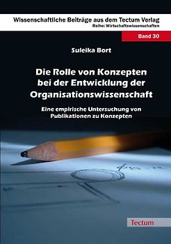 Die Rolle von Konzepten bei der Entwicklung der Organisationswissenschaft