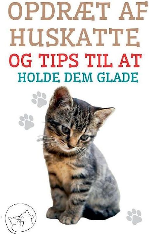 Opdræt af Huskatte og Tips til at Holde dem Glade