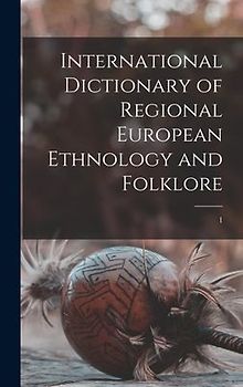 International Dictionary of Regional European Ethnology and Folklore; 1