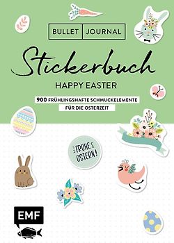 Bullet Journal – Stickerbuch Happy Easter: 600 frühlingshafte Schmuckelemente für die Osterzeit