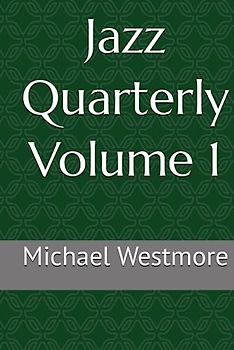 Jazz Quarterly Volume 1