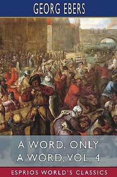 A Word, Only a Word, Vol. 4 (Esprios Classics)