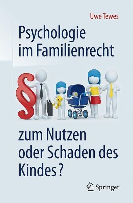Psychologie im Familienrecht - zum Nutzen oder Schaden des Kindes?