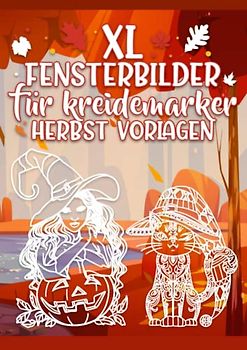 XL Fensterbilder für Kreidemarker Herbst Vorlagen: Fenstervorlagen für Kinder und Erwachsene - Kreative Halloween und Herbst Fensterdeko zum Bemalen ... Mit Kürbis, Hexe, Herbstblätter und Co