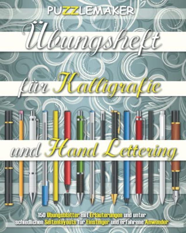 Übungsheft für Kalligrafie und Hand Lettering: 150 Übungsblätter mit Erläuterungen und unterschiedlichen Seitenlayouts für Einsteiger und erfahrene Anwender