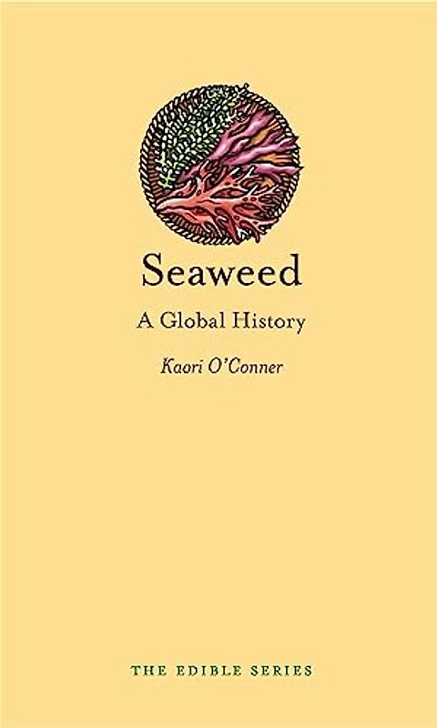 Seaweed: A Global History (Edible)