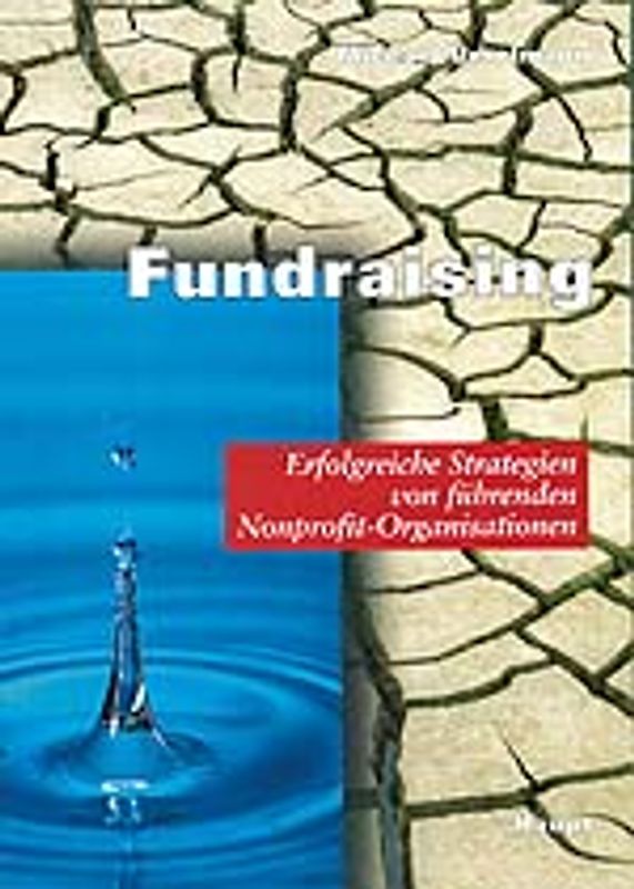 Fundraising. Erfolgreiche Strategien führender Nonprofit-Organisationen