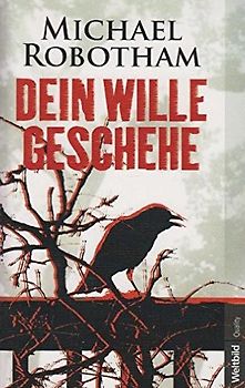 Dein Wille Geschehe - Michael Robotham [Taschenbuch, Weltbild]