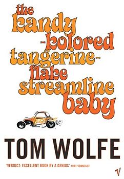 The Kandy-Kolored Tangerine-Flake Streamline Baby - Wolfe, Tom